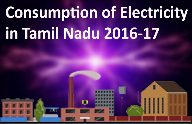 Banner of Consumption of Electricity in Tamil Nadu during the year 2016-17