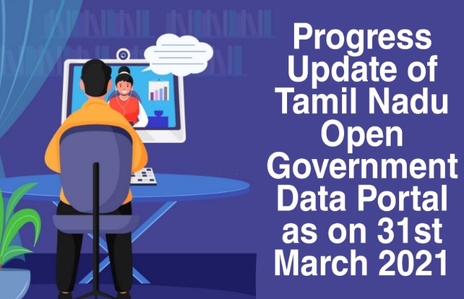 Banner of Progress Update of Tamil Nadu Open Government Data Portal as on 31st March 2021