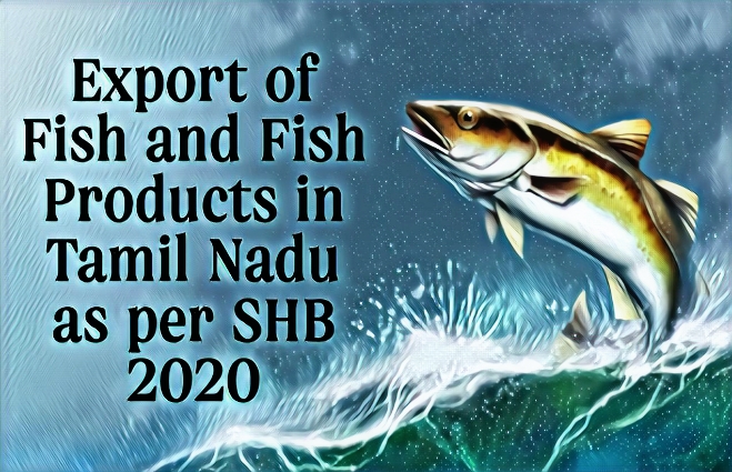 Banner of Export of Fish and Fish Products in Tamil Nadu as per SHB 2020